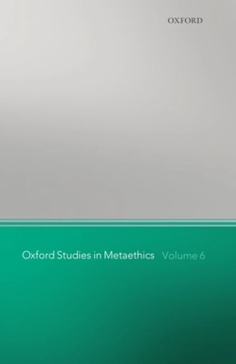 Oxford Studies in Metaethics, Volume 6