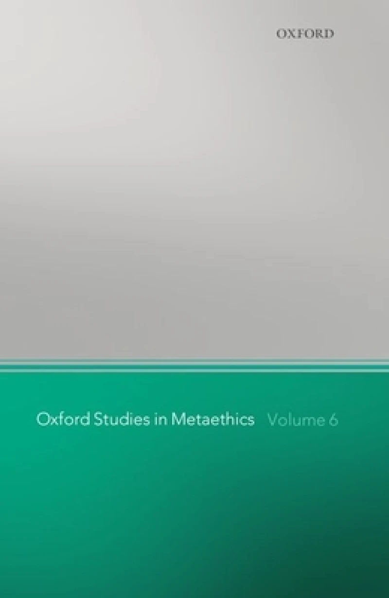 Oxford Studies in Metaethics, Volume 6