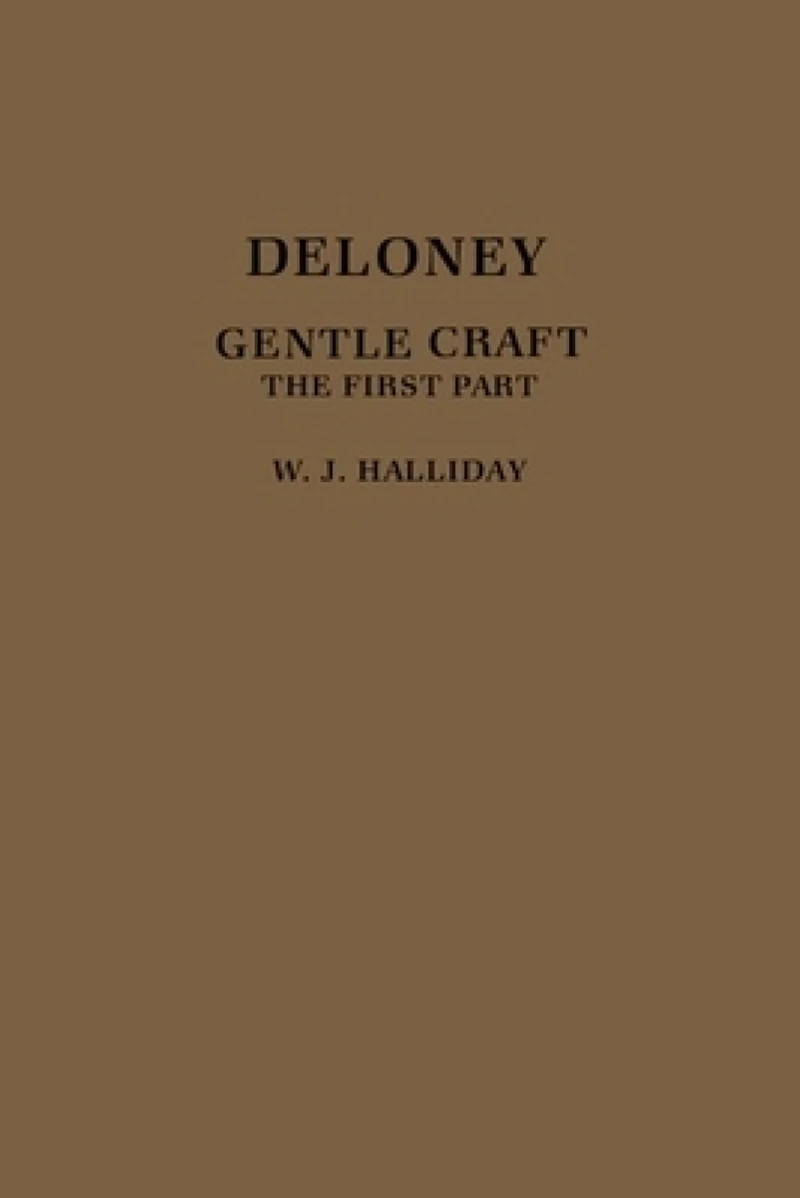 Deloney's Gentle Craft: The First Part