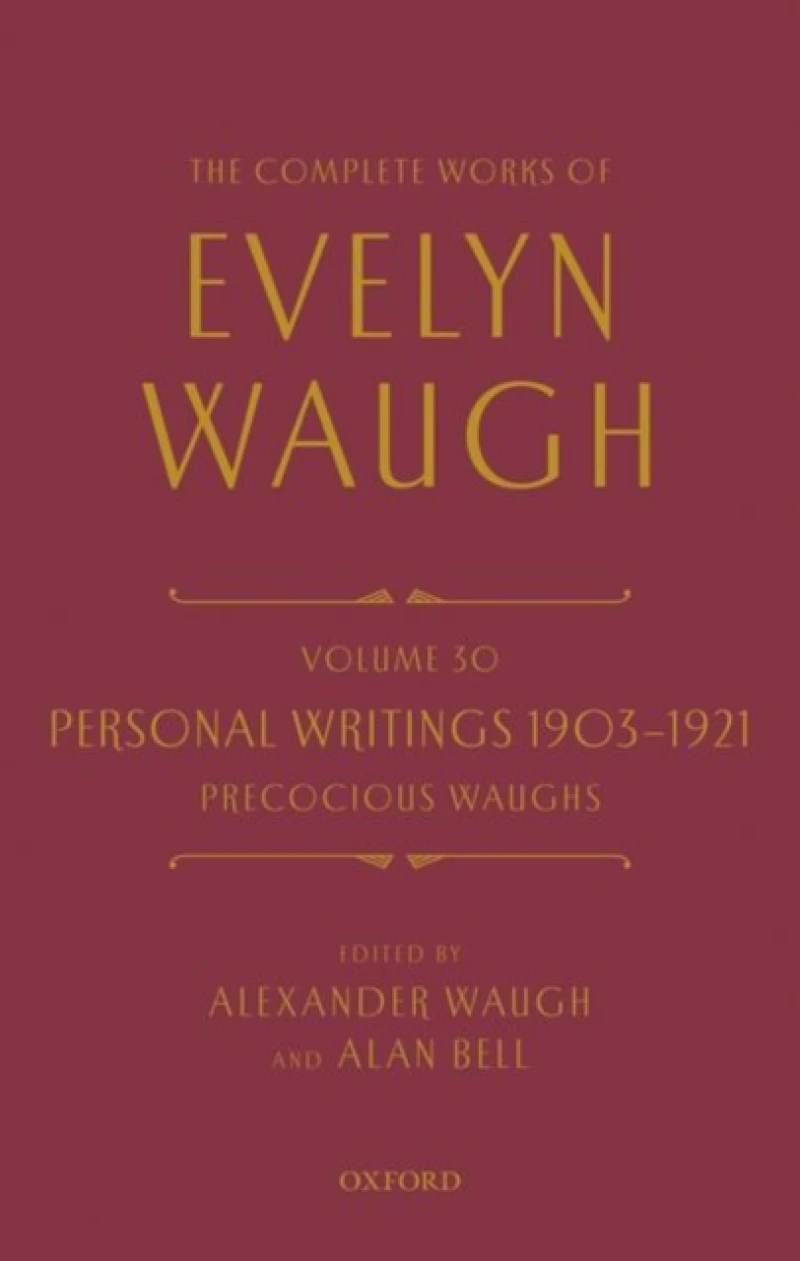 The Complete Works of Evelyn Waugh: Personal Writings 1903-1921: Precocious Waughs