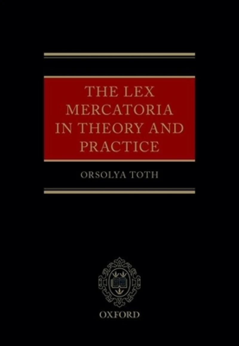 The Lex Mercatoria in Theory and Practice