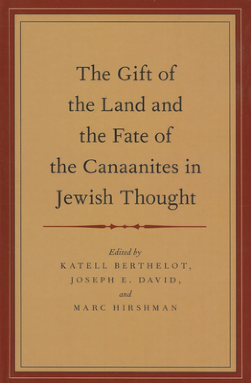 The Gift of the Land and the Fate of the Canaanites in Jewish Thought