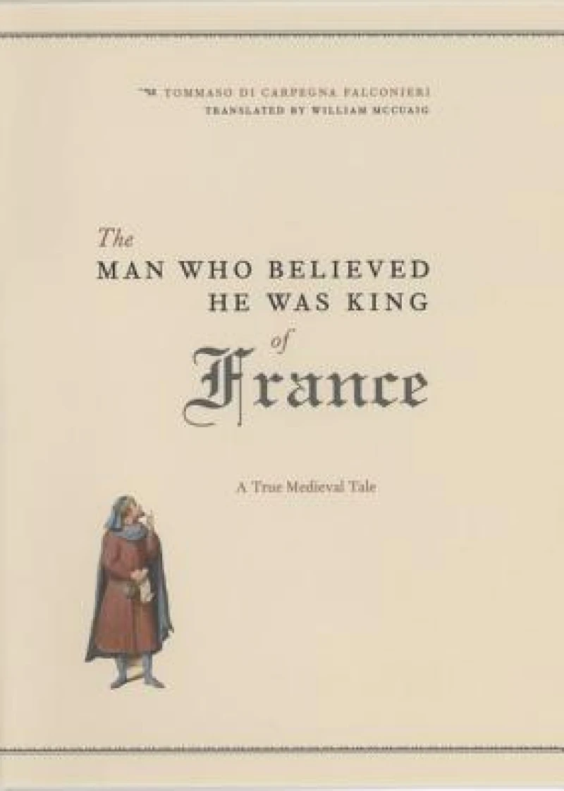 The Man Who Believed He Was King of France