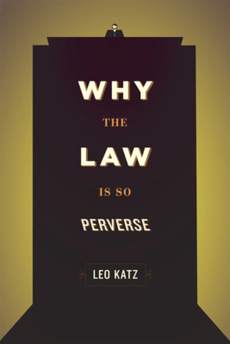 Why the Law Is So Perverse