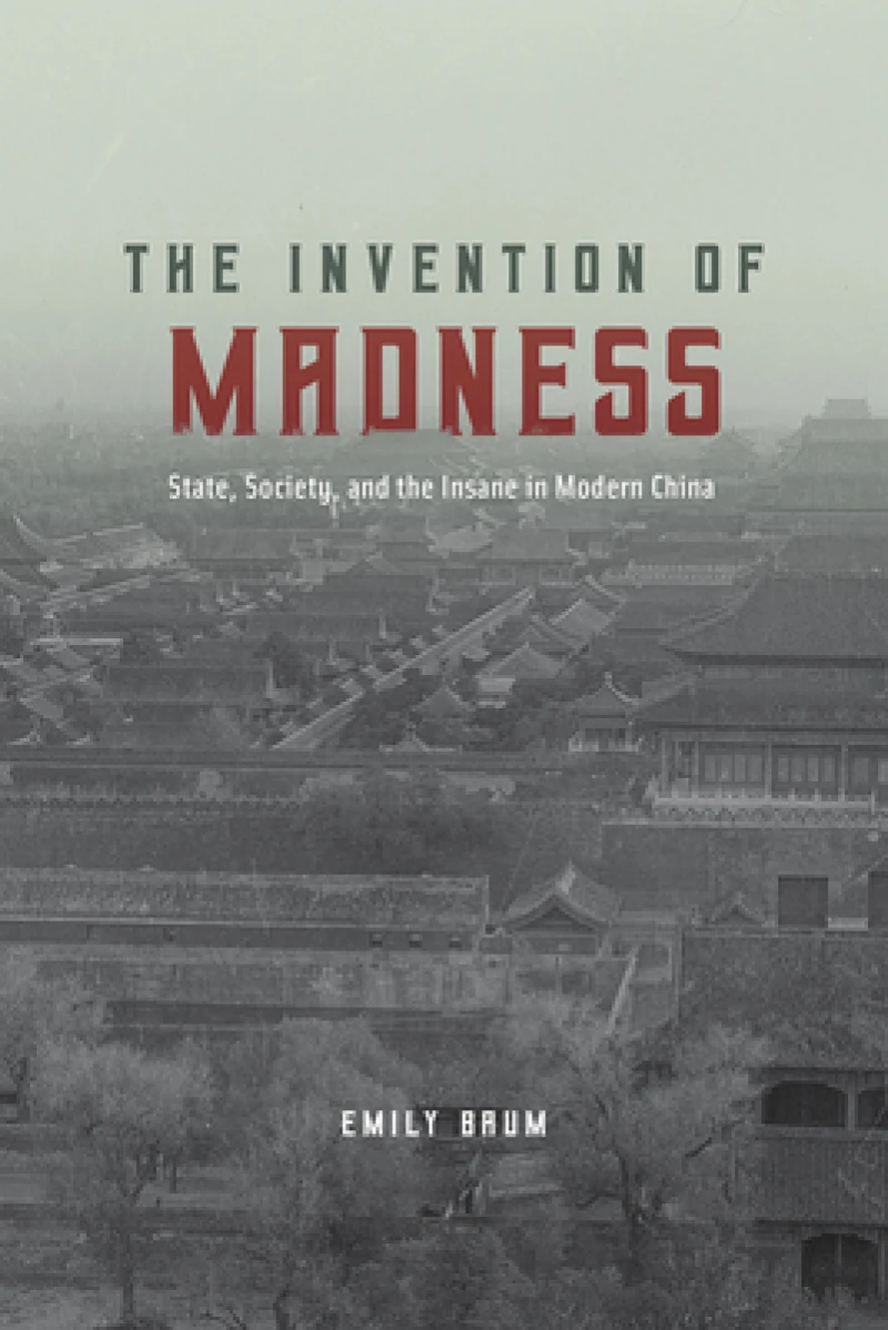 The Invention of Madness