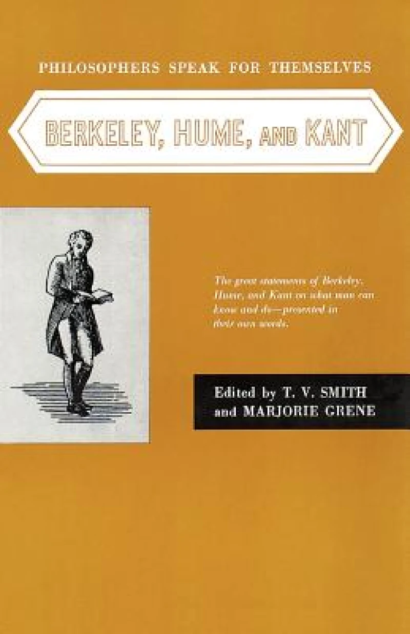 Philosophers Speak for Themselves: Berkeley, Hume, and Kant
