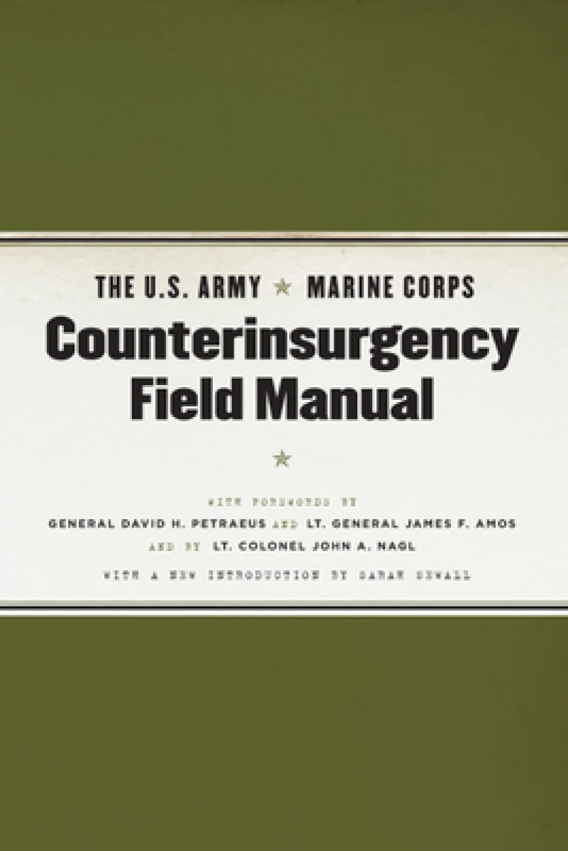 The U.S. Army/Marine Corps Counterinsurgency Field Manual