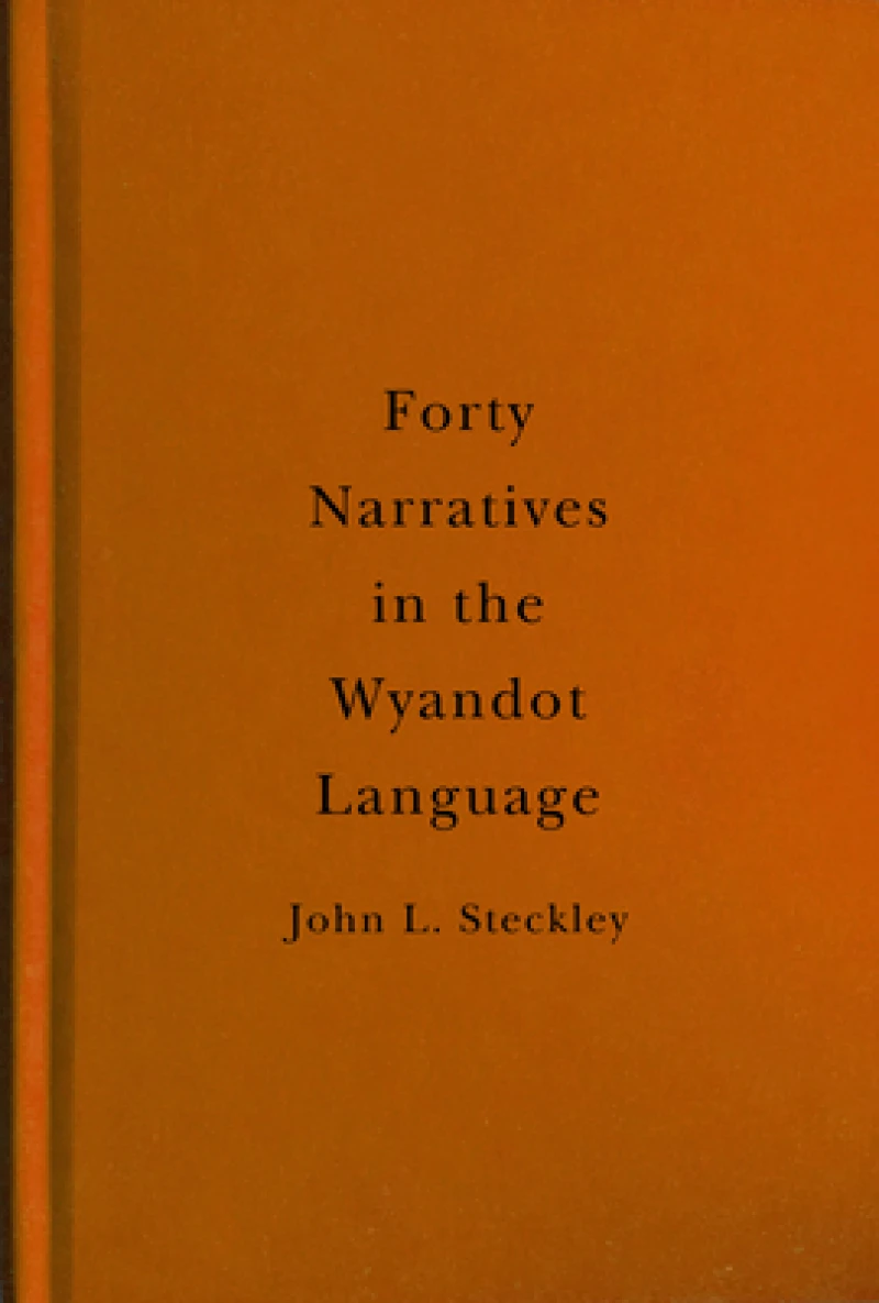 Forty Narratives in the Wyandot Language