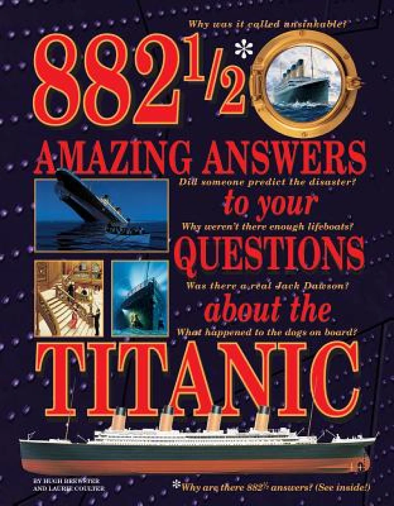 882-1/2 Amazing Answers to Your Questions About the Titanic