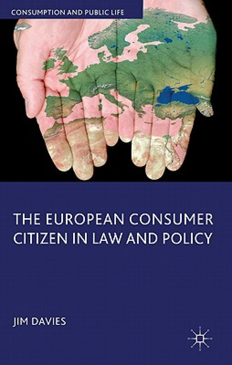 The European Consumer Citizen in Law and Policy