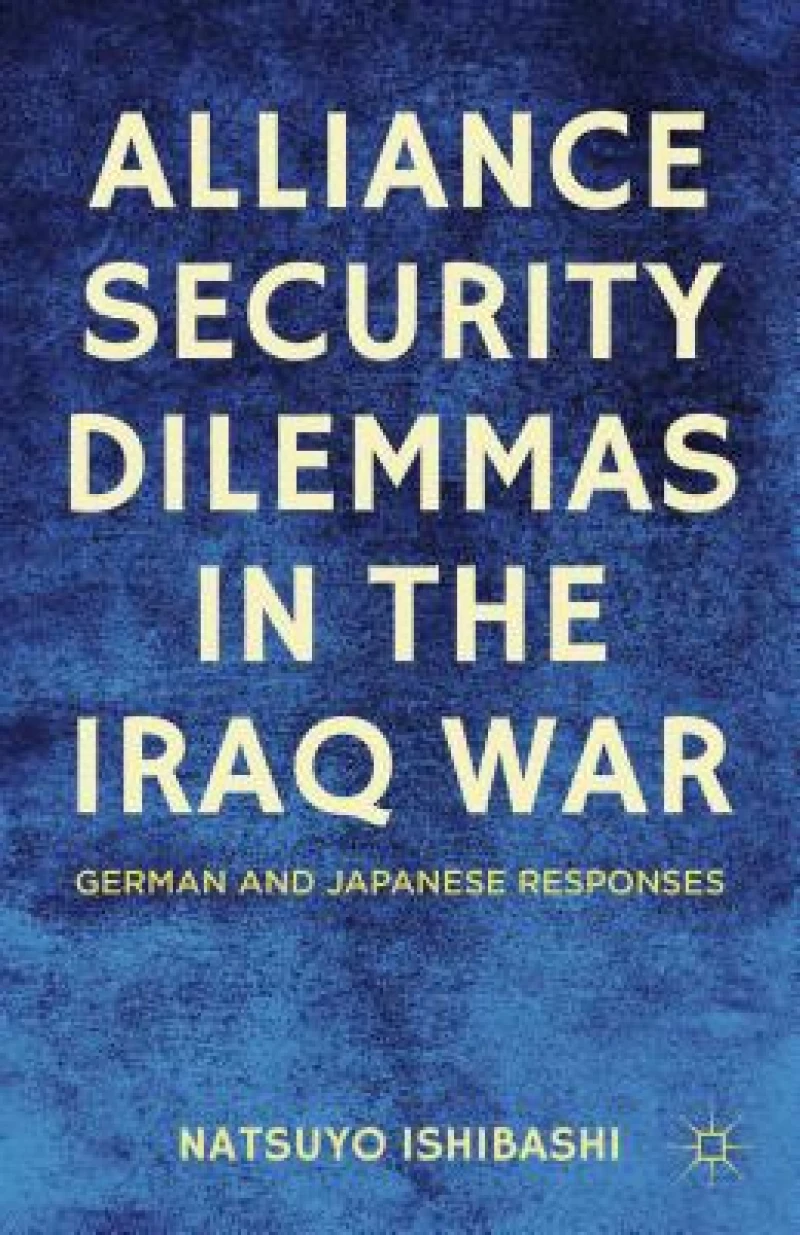 Alliance Security Dilemmas in the Iraq War