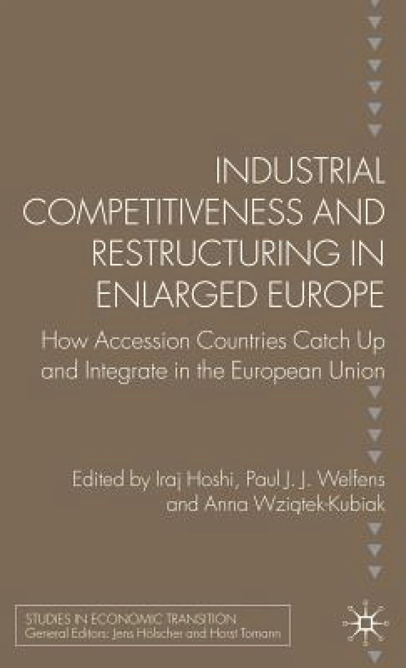 Industrial Competitiveness and Restructuring in Enlarged Europe