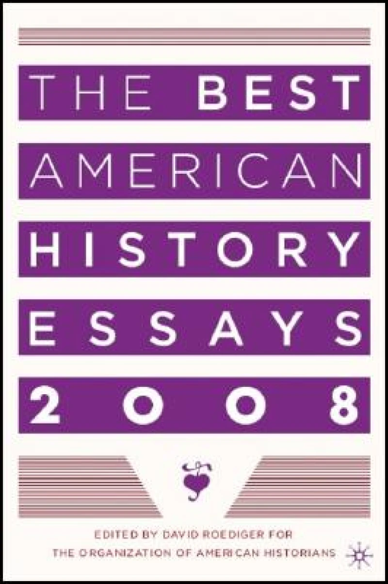 The Best American History Essays 2008