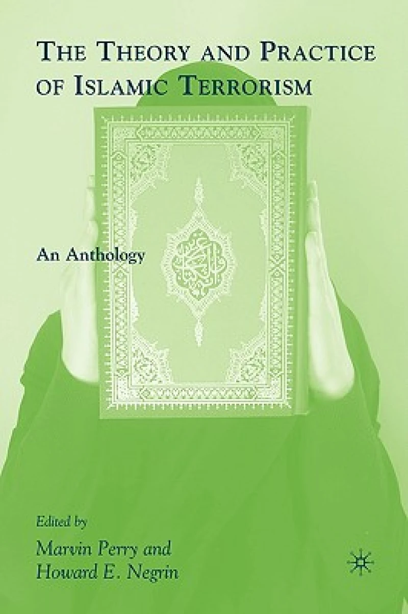 The Theory and Practice of Islamic Terrorism