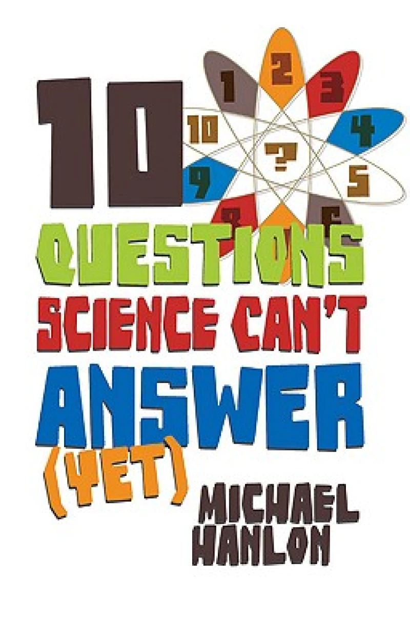 10 Questions Science Can't Answer (Yet)