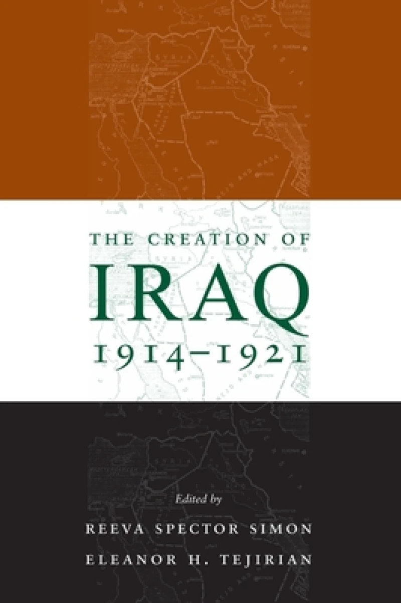 The Creation of Iraq, 1914-1921