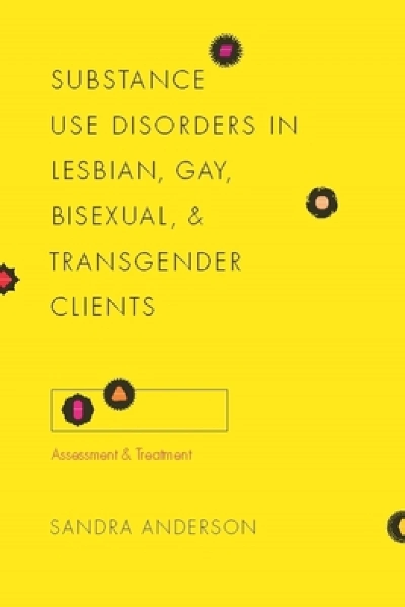 Substance Use Disorders in Lesbian, Gay, Bisexual, and Transgender Clients