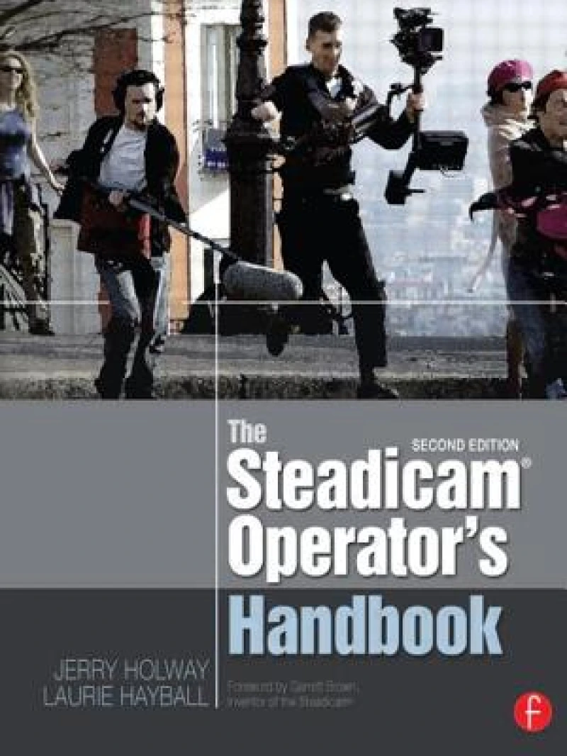 The Steadicam® Operator's Handbook