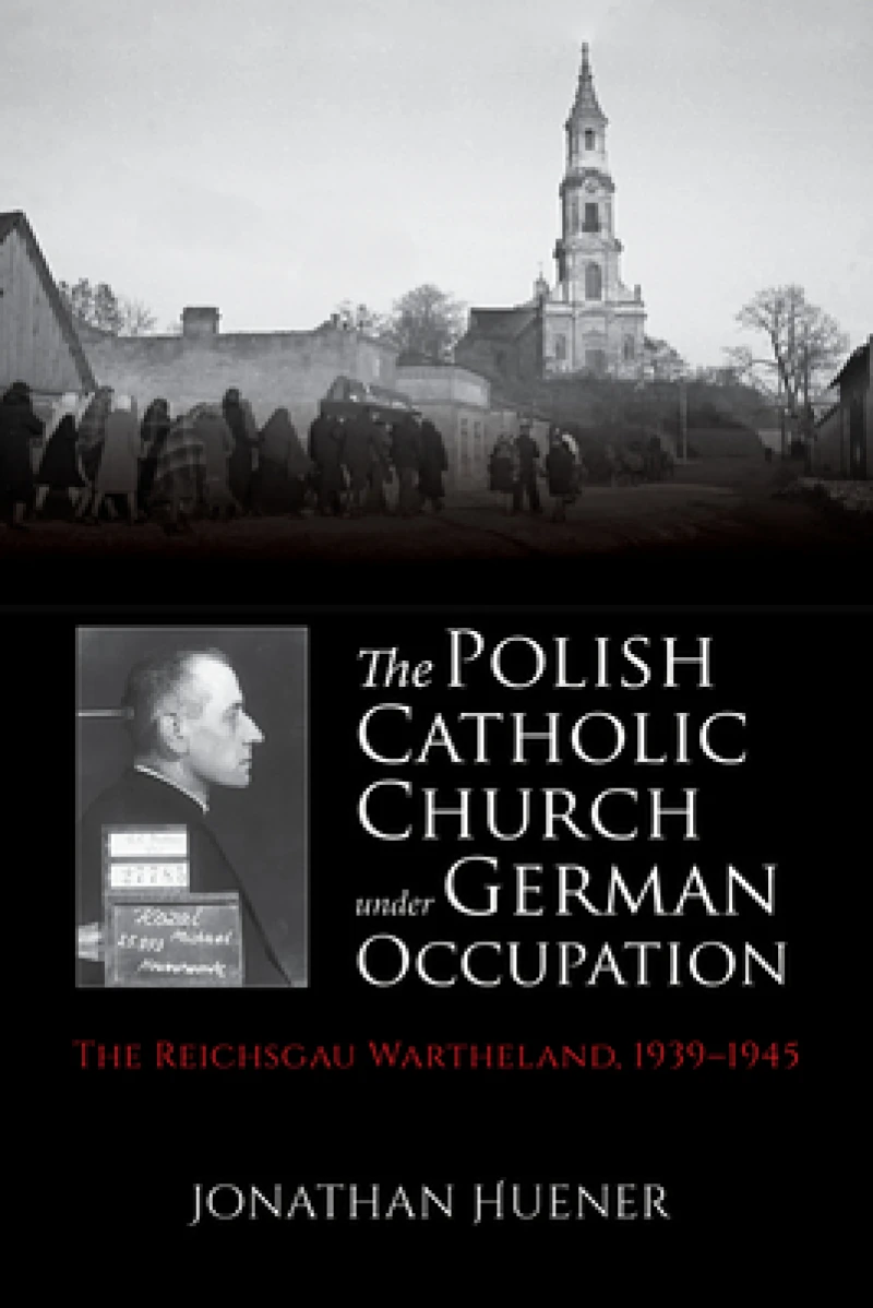 The Polish Catholic Church Under German Occupation