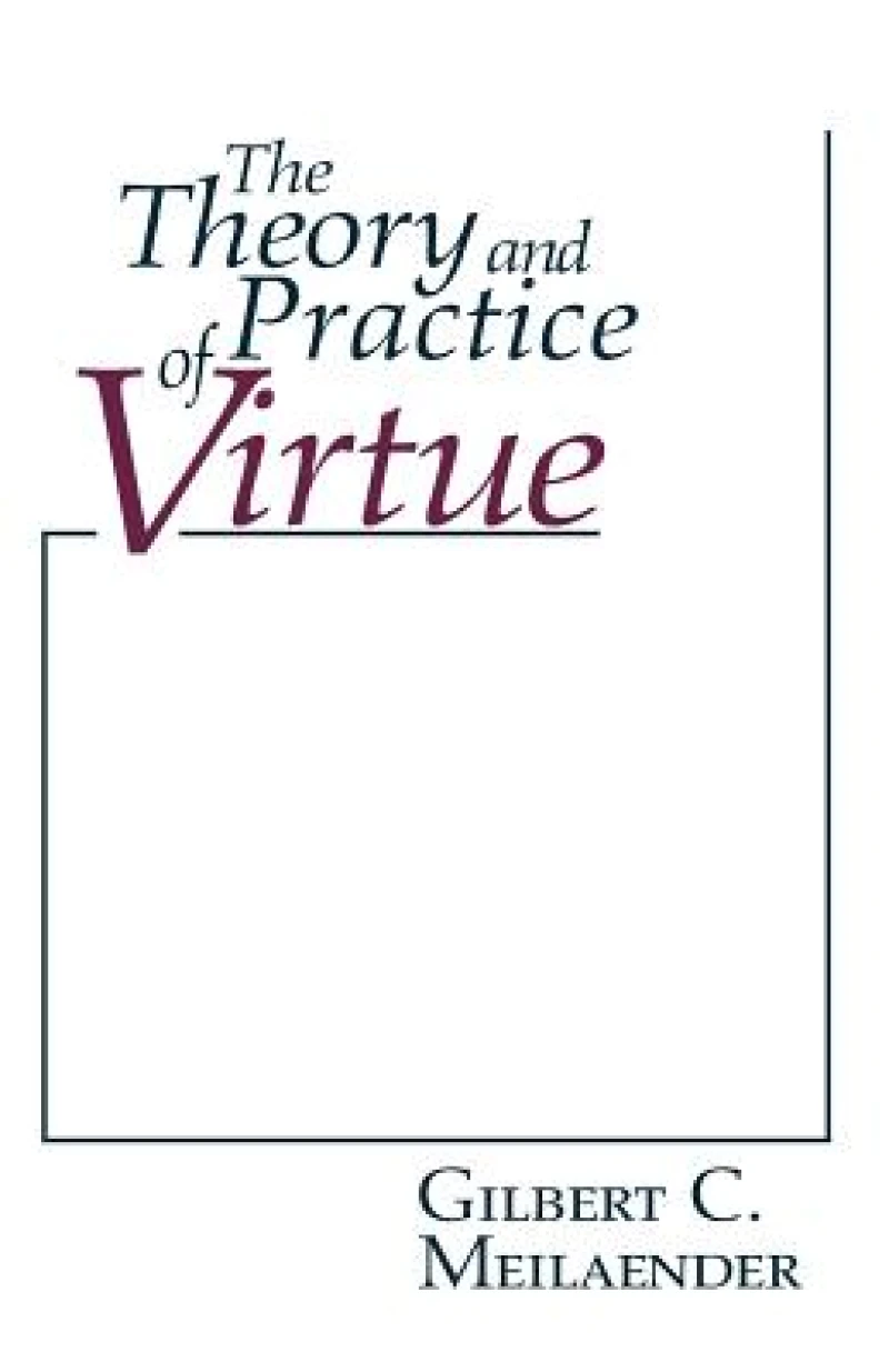 The Theory and Practice of Virtue