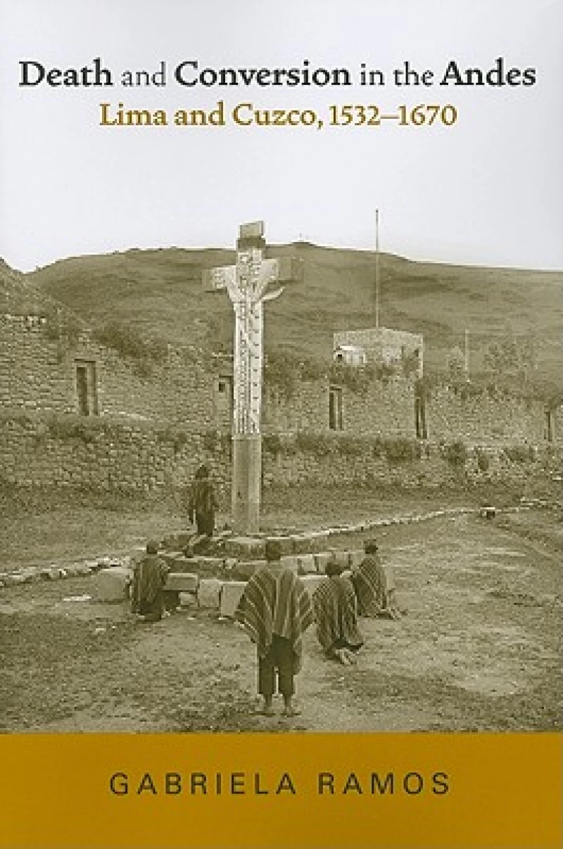 Death and Conversion in the Andes