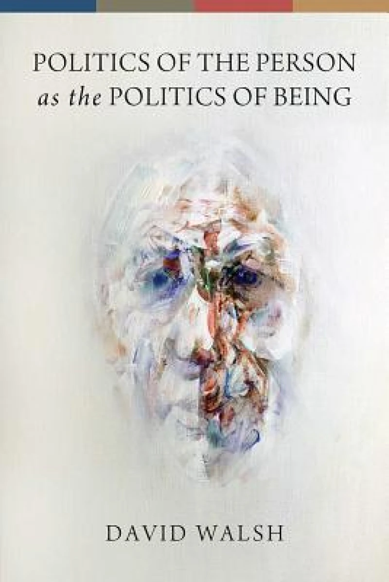 Politics of the Person As the Politics of Being