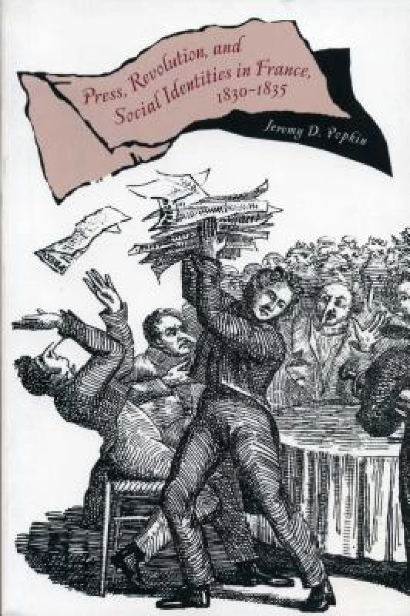 Press, Revolution, and Social Identities in France, 1830–1835