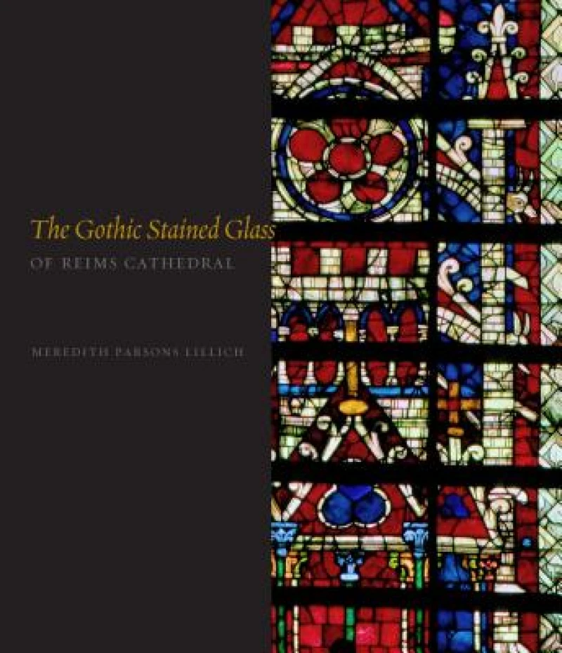 The Gothic Stained Glass of Reims Cathedral