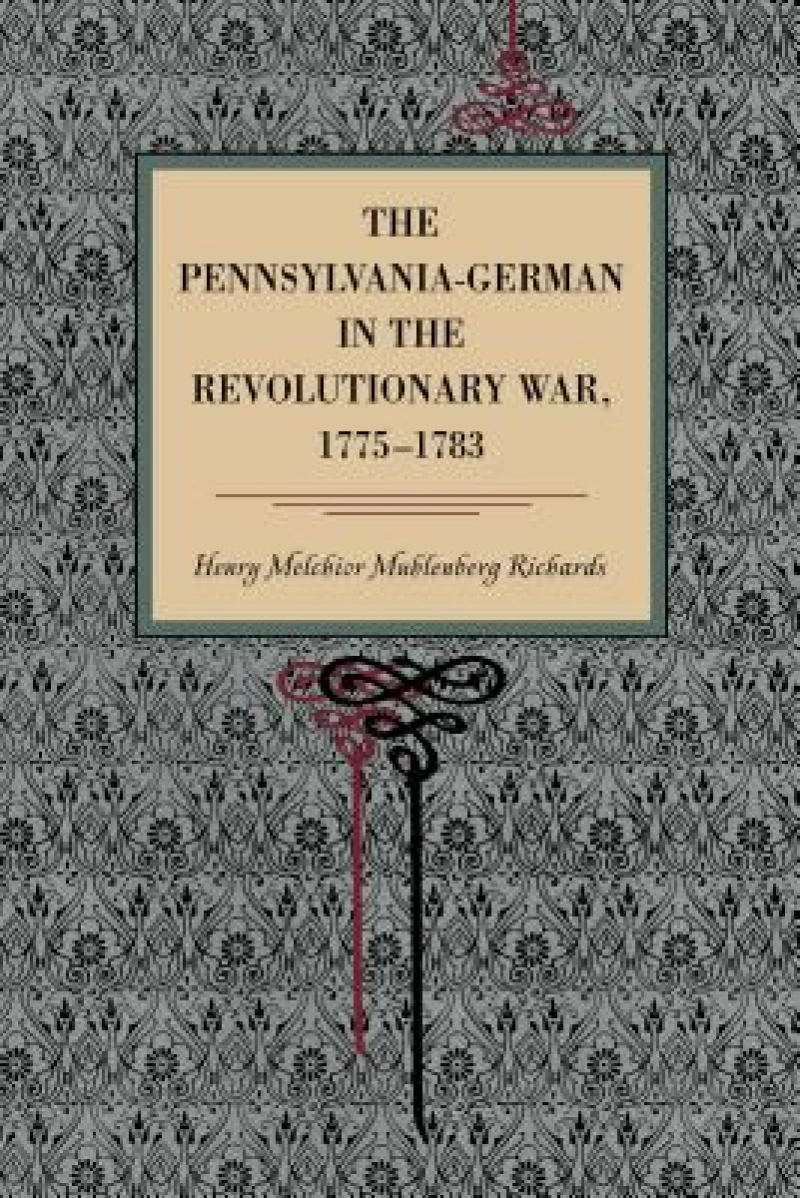 The Pennsylvania-German in the Revolutionary War, 1775–1783