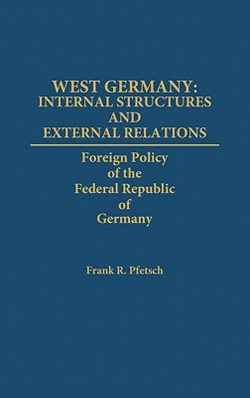 West Germany: Internal Structures and External Relations