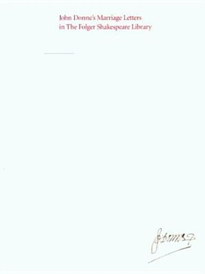 John Donne's Marriage Letters in the Folger Shakespeare Library