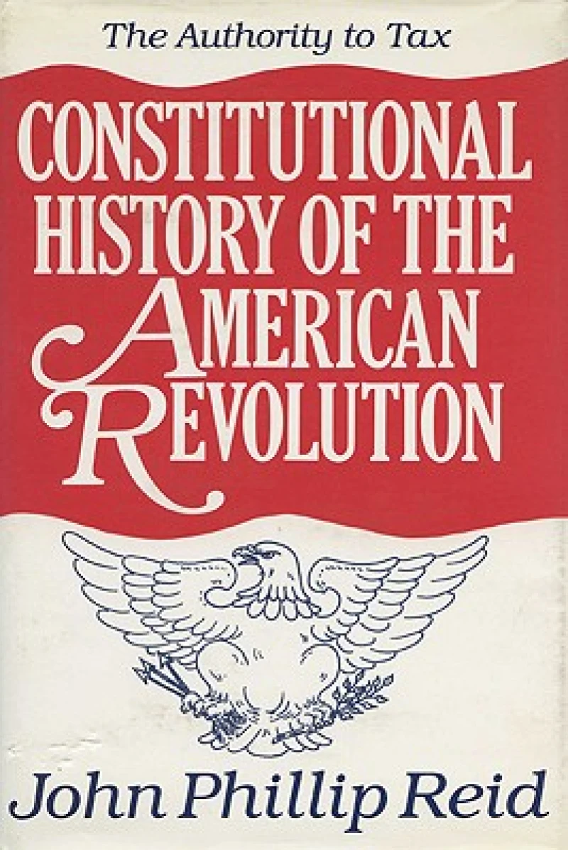 Constitutional History of the American Revolution V. 2; Authority to Tax