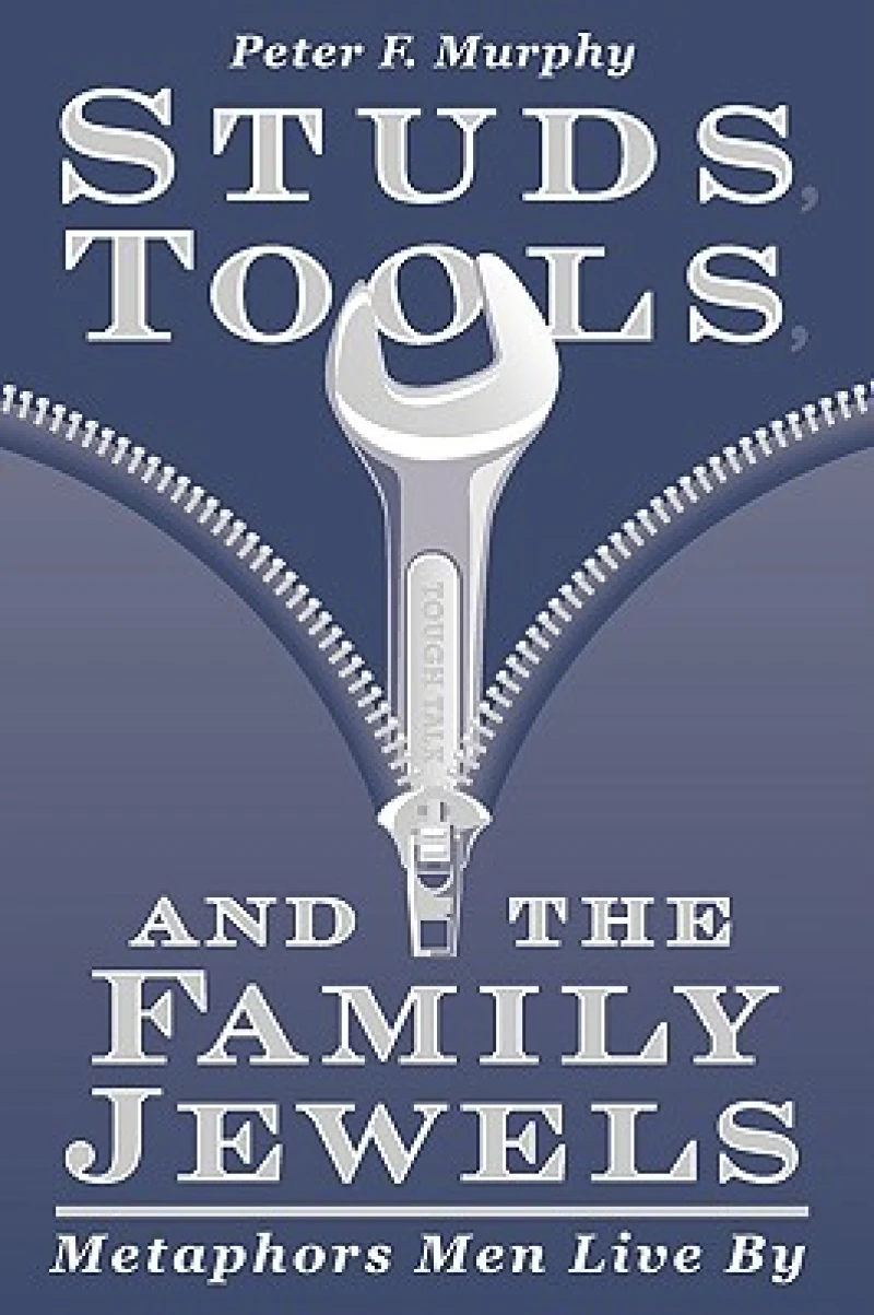 Studs, Tools and the Family Jewels