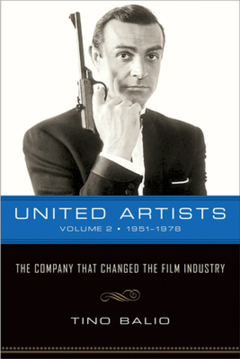 United Artists V. 2; 1951-1978 - the Company That Changed the Film Industry