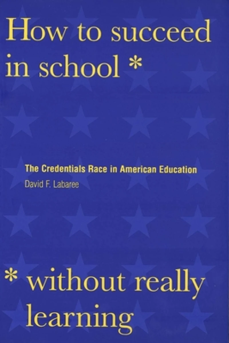 How to Succeed in School Without Really Learning