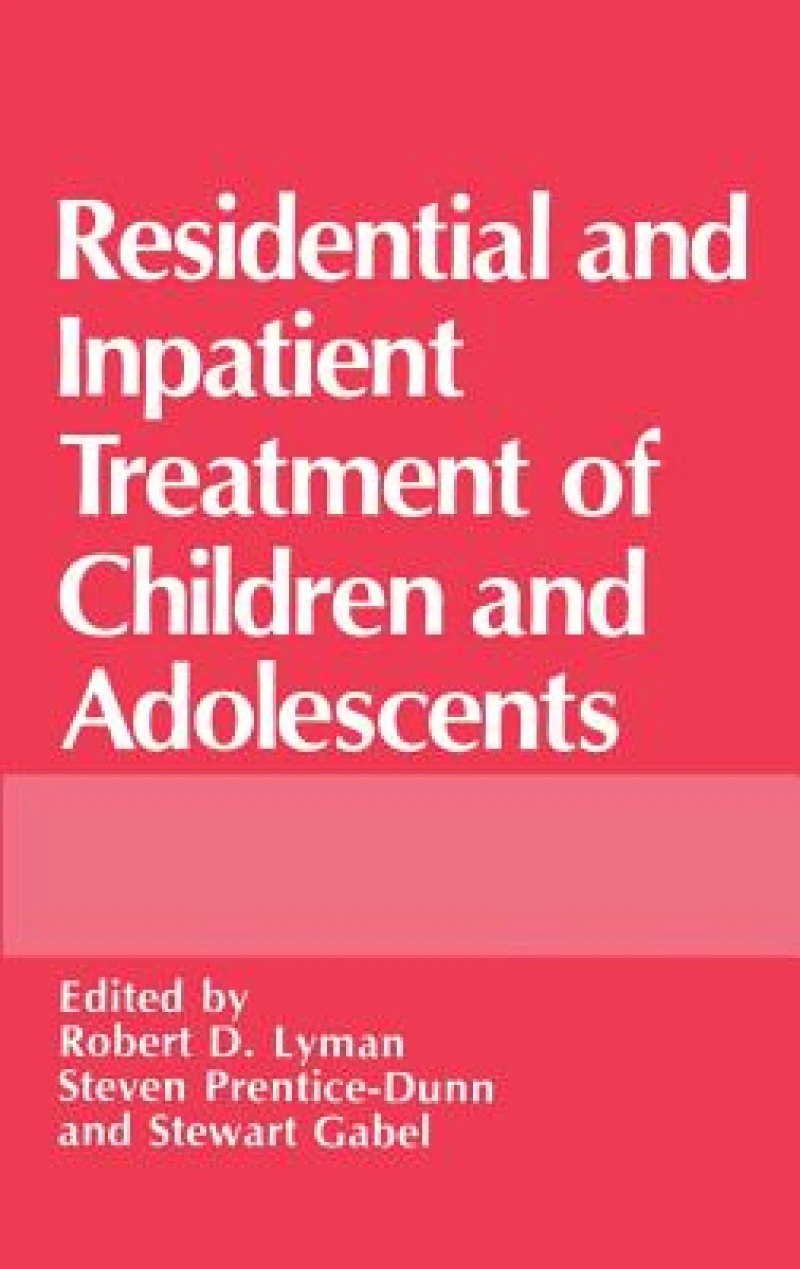 Residential and Inpatient Treatment of Children and Adolescents