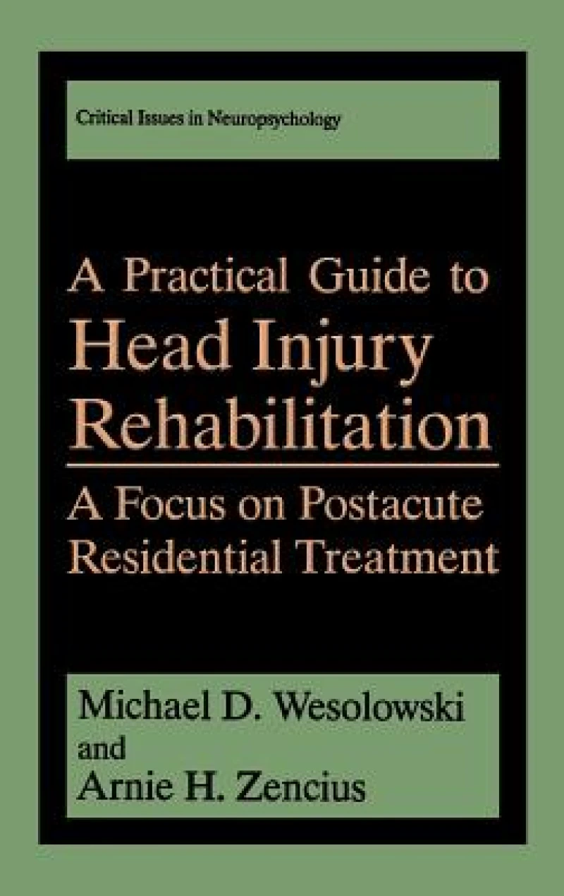 A Practical Guide to Head Injury Rehabilitation