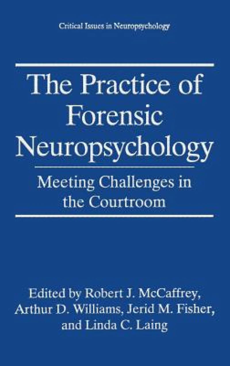 The Practice of Forensic Neuropsychology