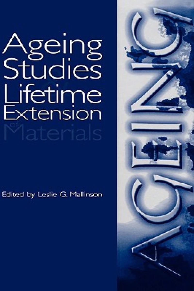 Ageing Studies and Lifetime Extension of Materials