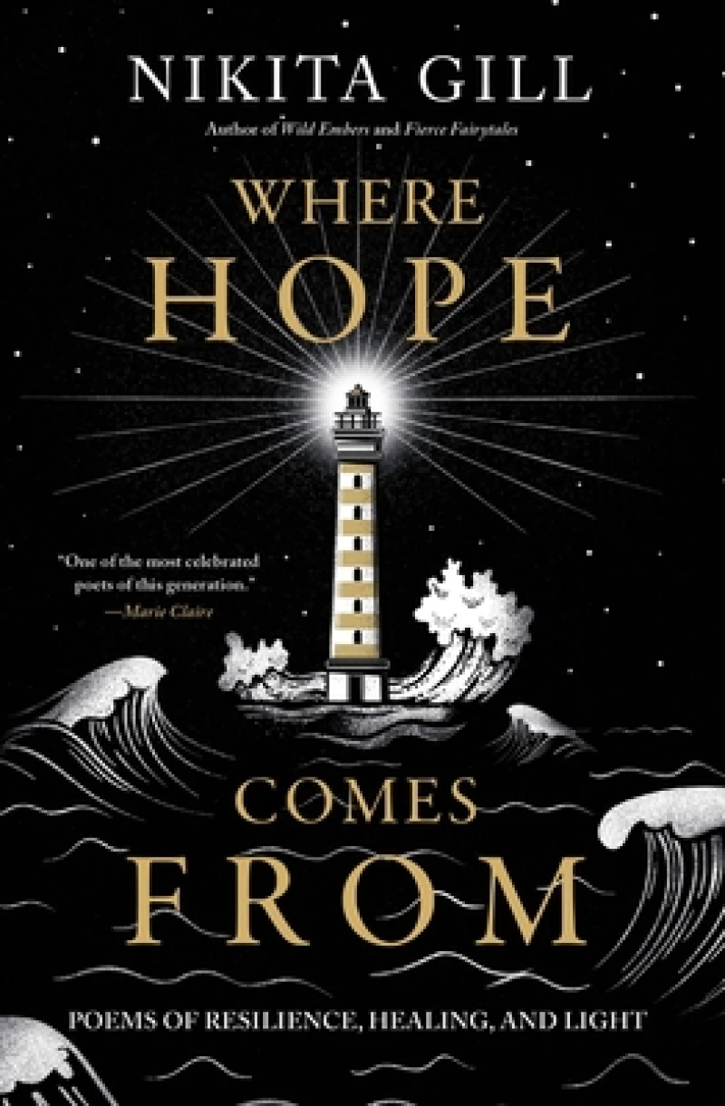 Where Hope Comes from : Poems of Resilience, Healing, and Light