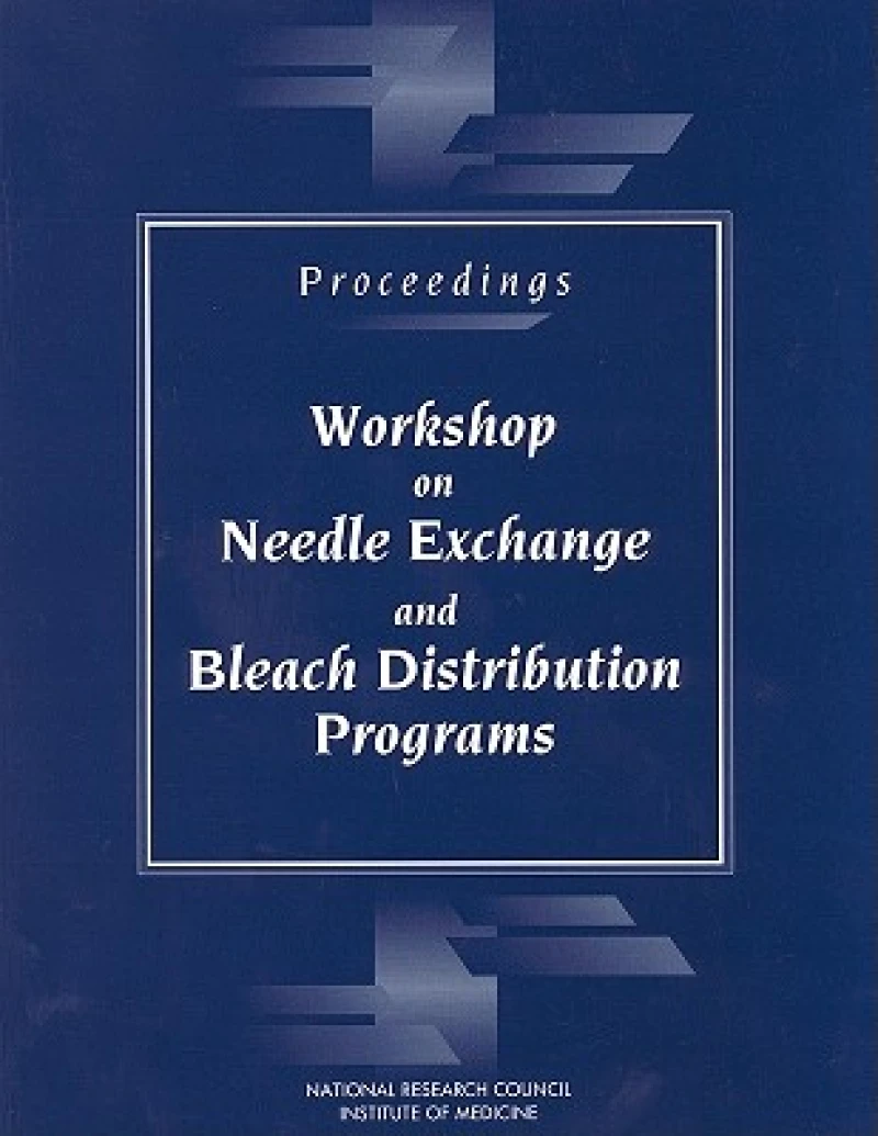 Proceedings--Workshop on Needle Exchange and Bleach Distribution Programs