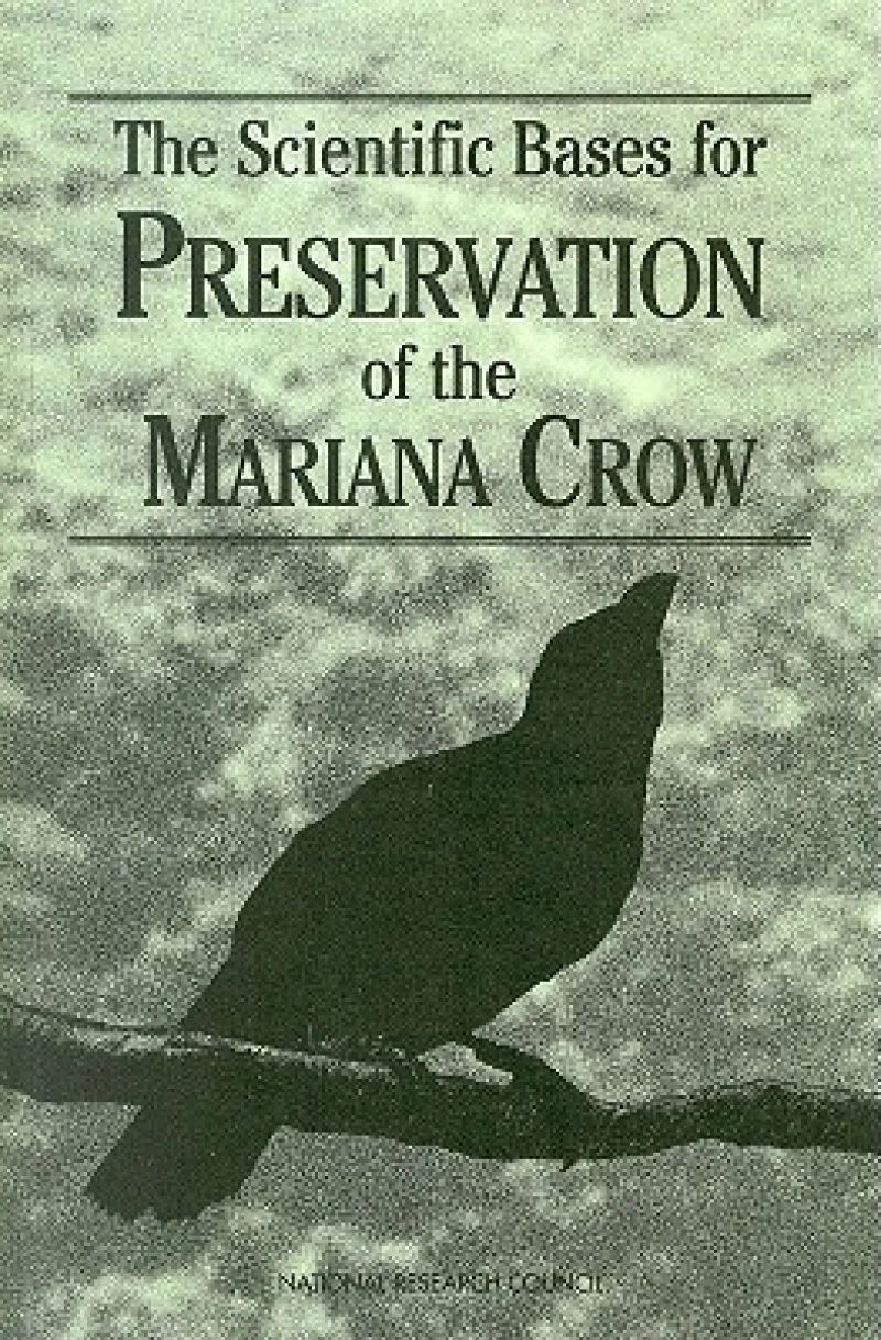 The Scientific Bases for Preservation of the Mariana Crow