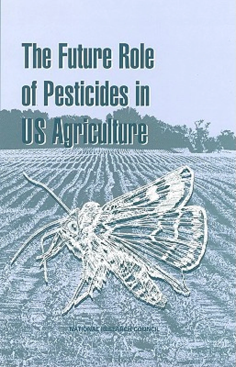 The Future Role of Pesticides in US Agriculture