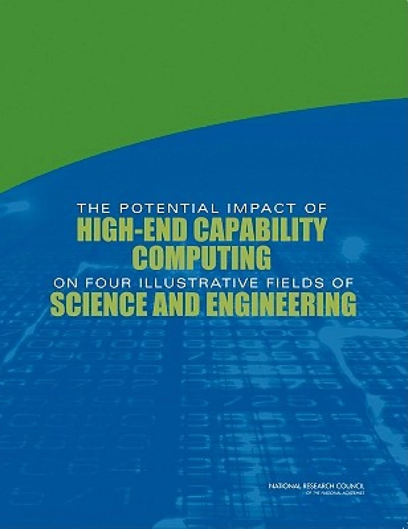 The Potential Impact of High-End Capability Computing on Four Illustrative Fields of Science and Engineering