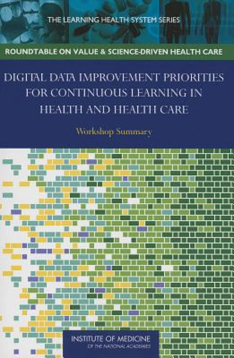 Digital Data Improvement Priorities for Continuous Learning in Health and Health Care