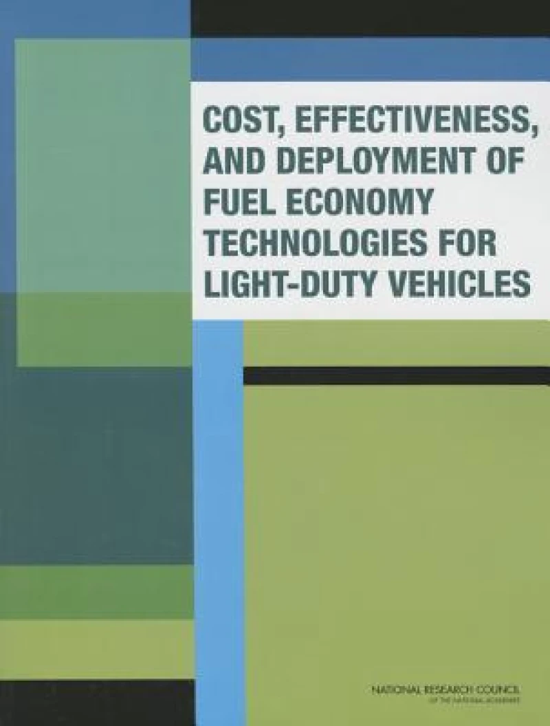 Cost, Effectiveness, and Deployment of Fuel Economy Technologies for Light-Duty Vehicles