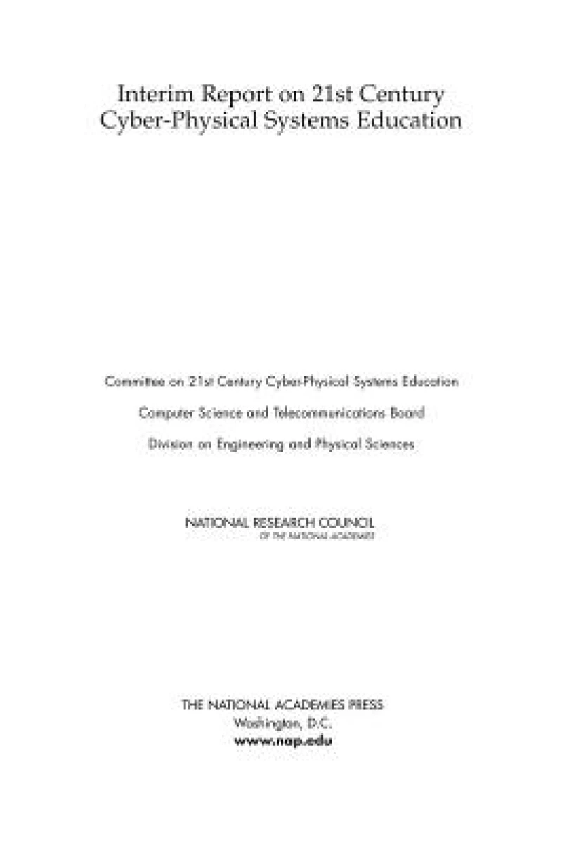 Interim Report on 21st Century Cyber-Physical Systems Education