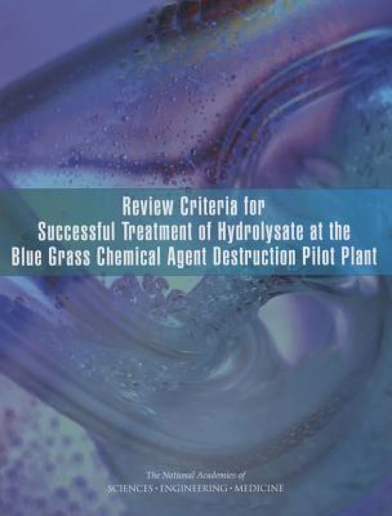 Review Criteria for Successful Treatment of Hydrolysate at the Blue Grass Chemical Agent Destruction Pilot Plant