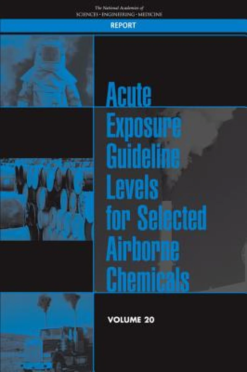 Acute Exposure Guideline Levels for Selected Airborne Chemicals