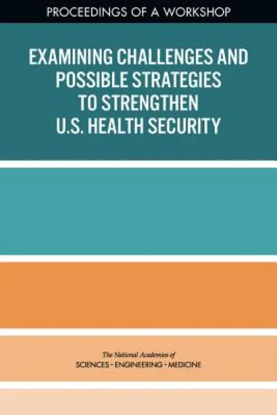 Examining Challenges and Possible Strategies to Strengthen U.S. Health Security